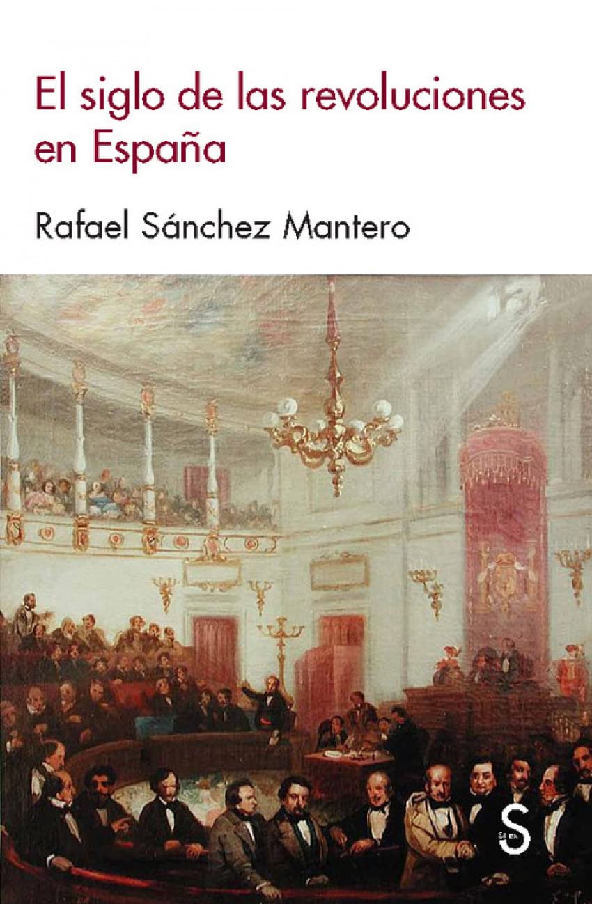 El siglo de las revoluciones en España (Sílex Historia)