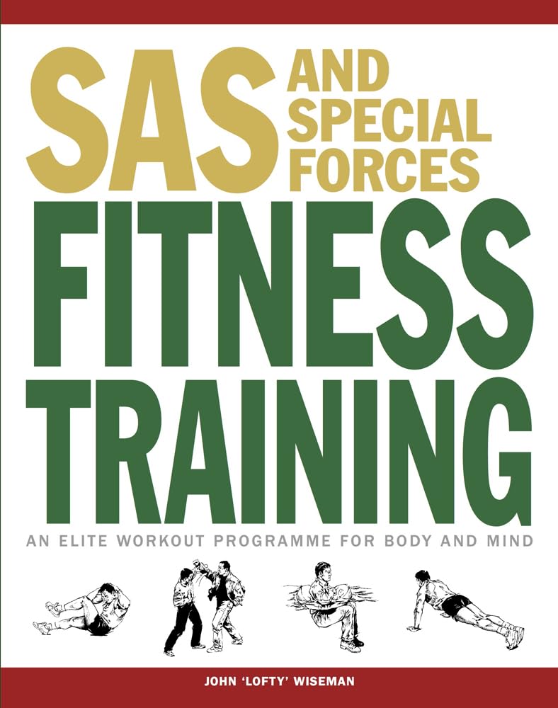 SAS and Special Forces Fitness Training: An Elite Workout Programme for Body and Mind Paperback – September 1, 2016