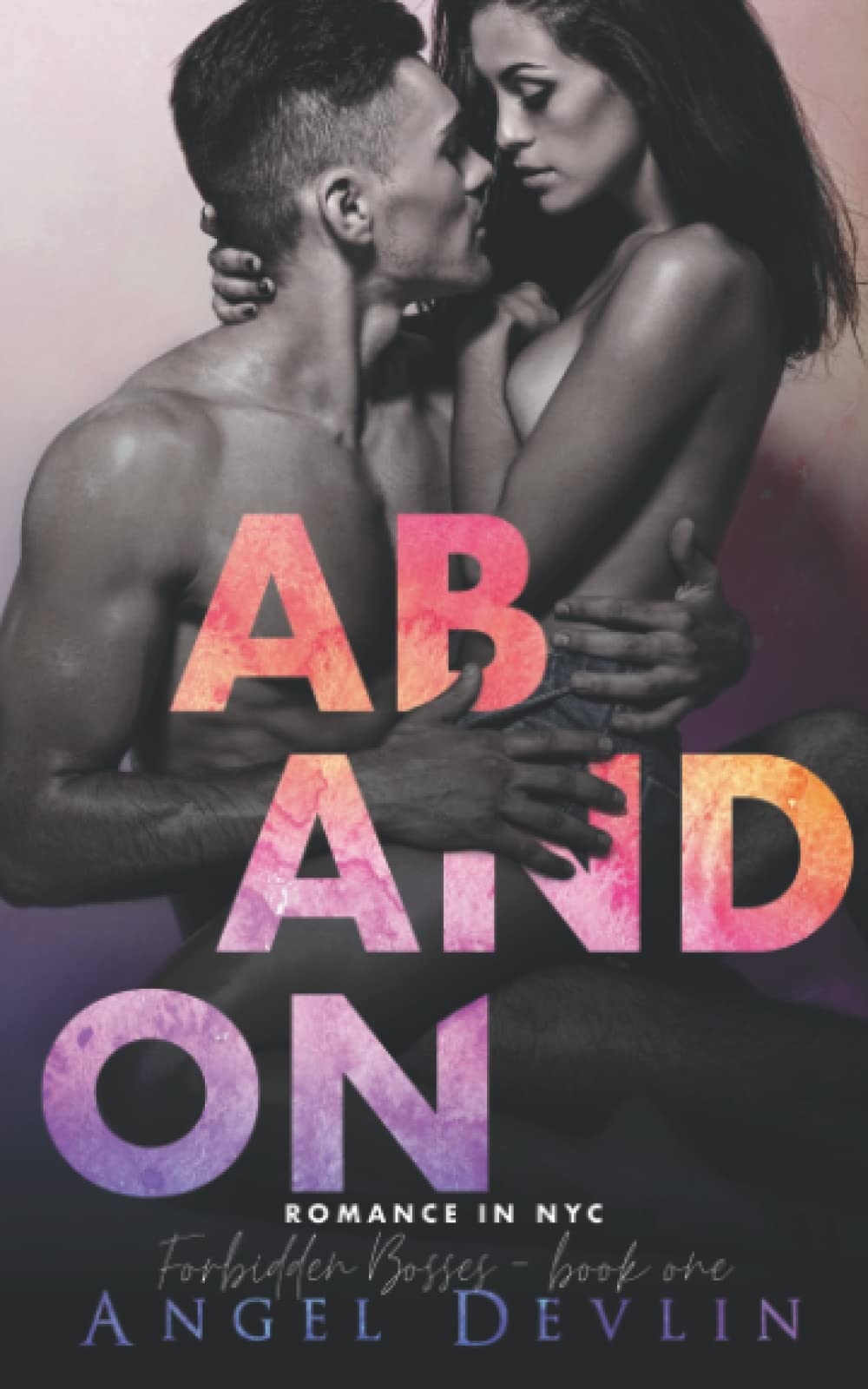 Abandon: 1 (Romance in NYC: Forbidden Bosses)