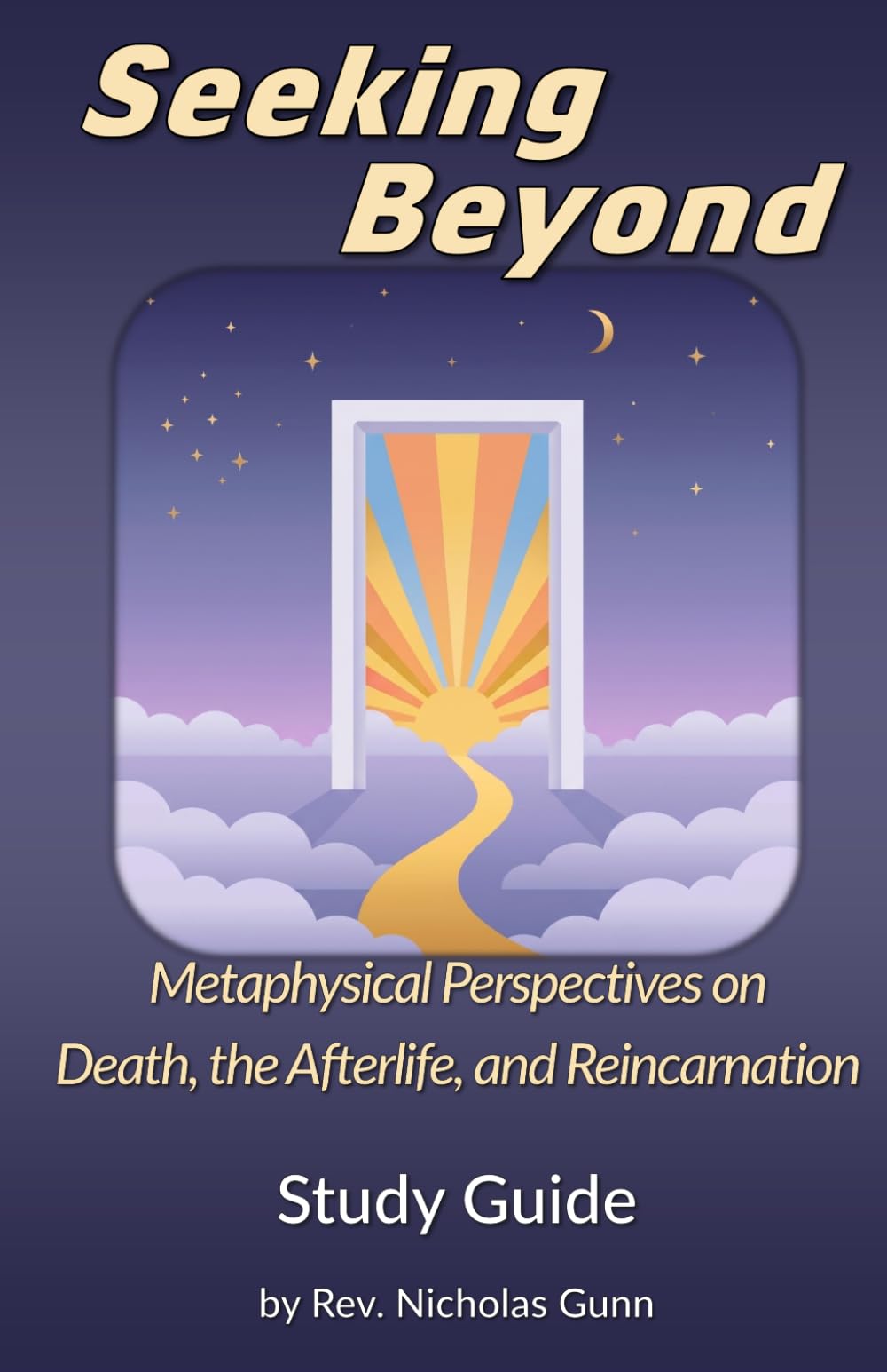 Seeking Beyond: Metaphysical Perspectives on Death, the Afterlife, and Reincarnation. (Power Hour Study Guides)