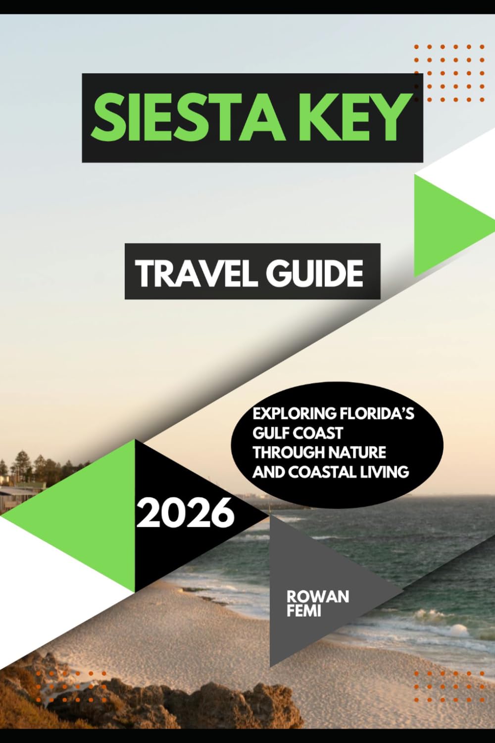 SIESTA KEY TRAVEL GUIDE 2026: EXPLORING FLORIDA’S GULF COAST THROUGH NATURE AND COASTAL LIVING