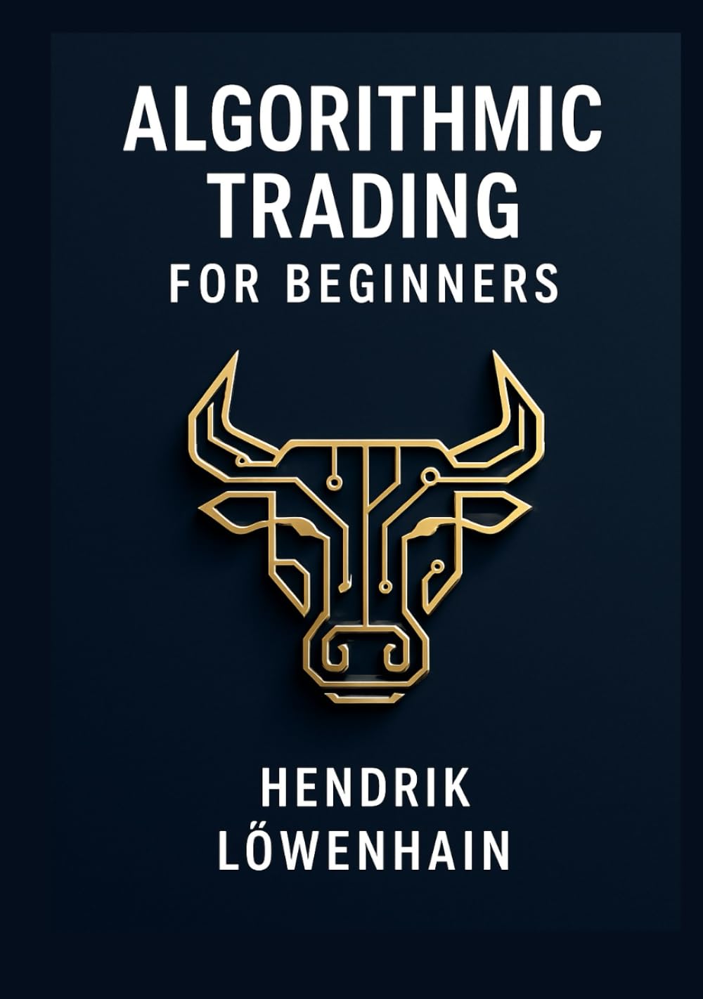 Algorithmic Trading for Beginners: From Idea to Operated System, Rules, Backtesting, Risk, Execution, Monitoring