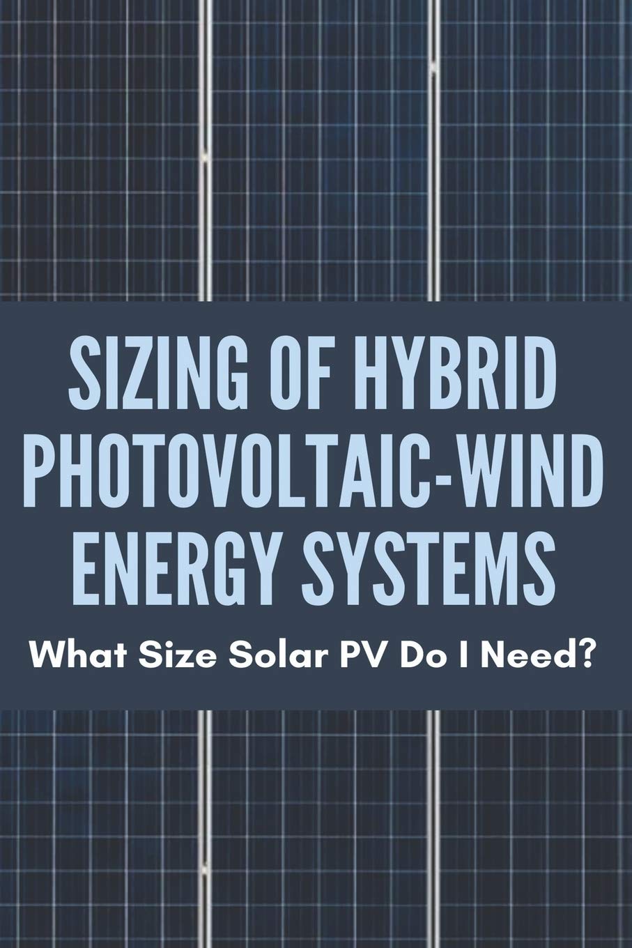 Buy Sizing Of Hybrid PhotovoltaicWind Energy Systems What Size Solar