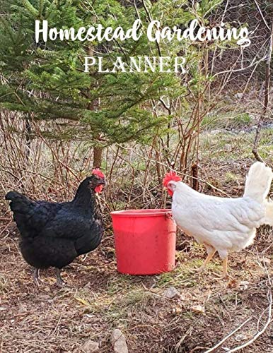 Homestead Gardening Planner: Homestead Gardening Planner Journal Notebook to Design your Gardens for Fruit, Vegetables, Flowers, Herbs and Track the Process.