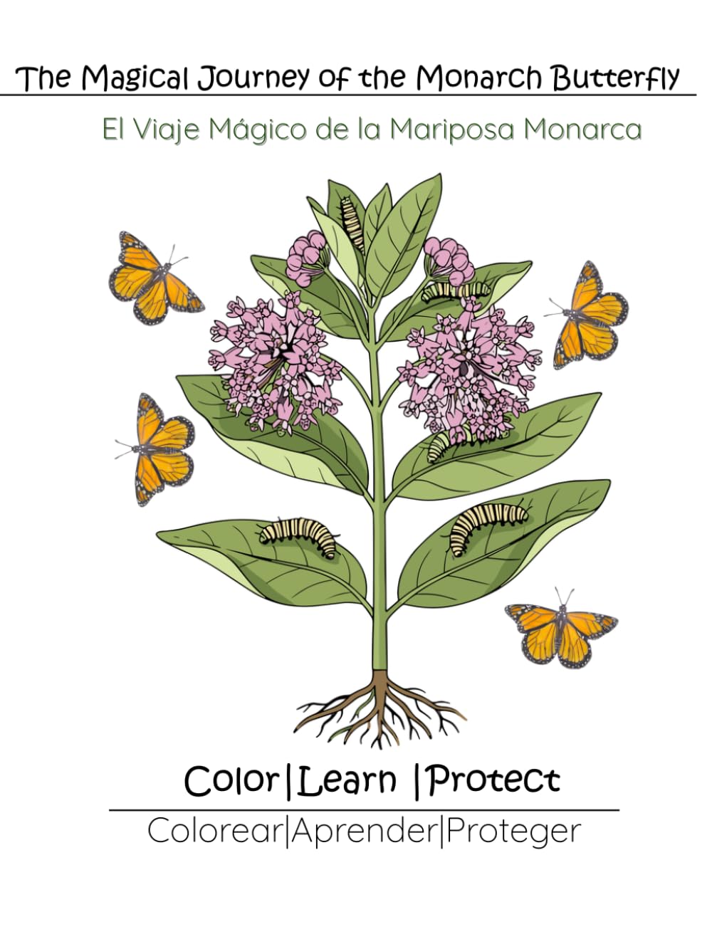 The Magical Journey of the Monarch Butterfly: El Viaje Mágico de la Mariposa Monarca