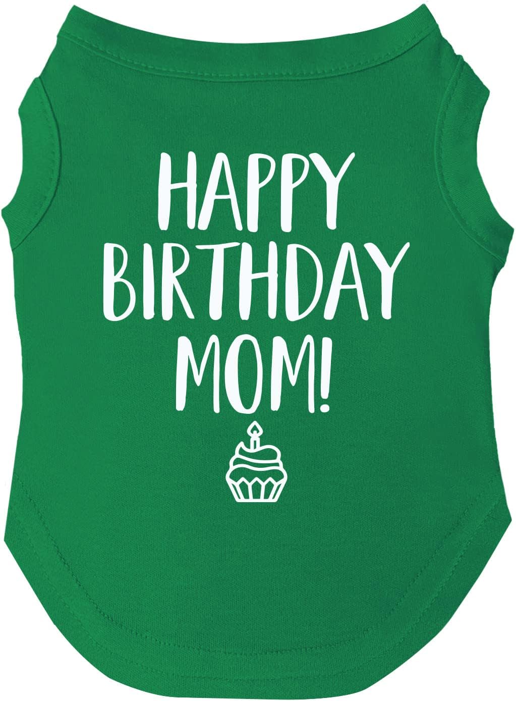 Happy Birthday Mom Dog Tee Shirt | Sleeveless | Pawty | Party Theme | Celebration Supplies | Photoshoot (Green, Medium 168)