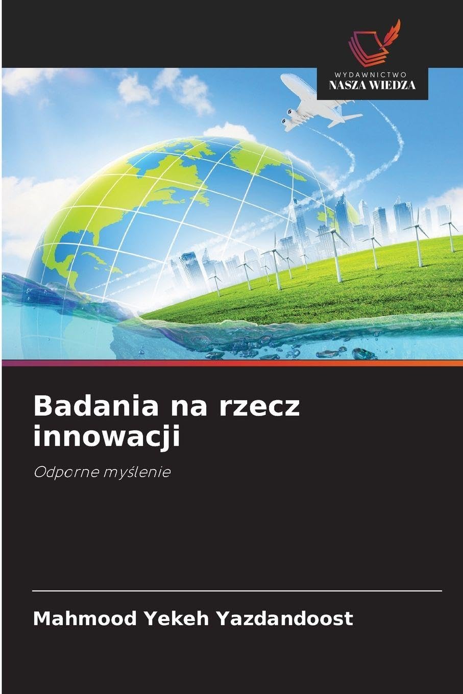 Badania na rzecz innowacji: Odporne my¿lenie