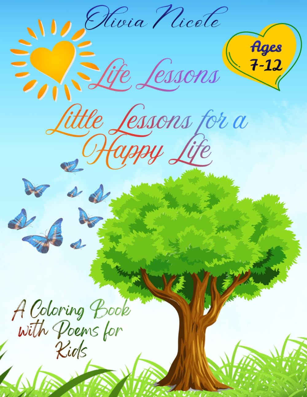 Life Lessons: Little Lessons for a Happy Life - A Coloring Book with Poems for Kids Ages 7-12