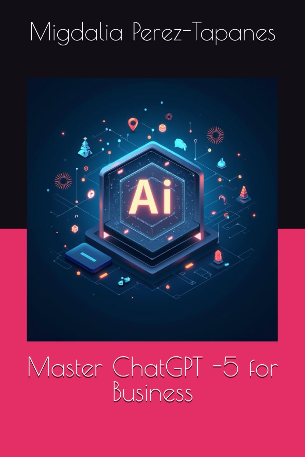 Master ChatGPT -5 for Business