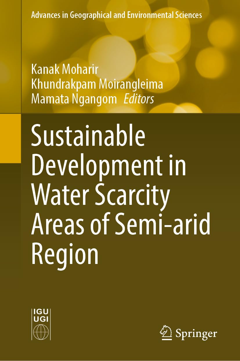 Sustainable Development in Water Scarcity Areas of Semi-arid Region (Advances in Geographical and Environmental Sciences)