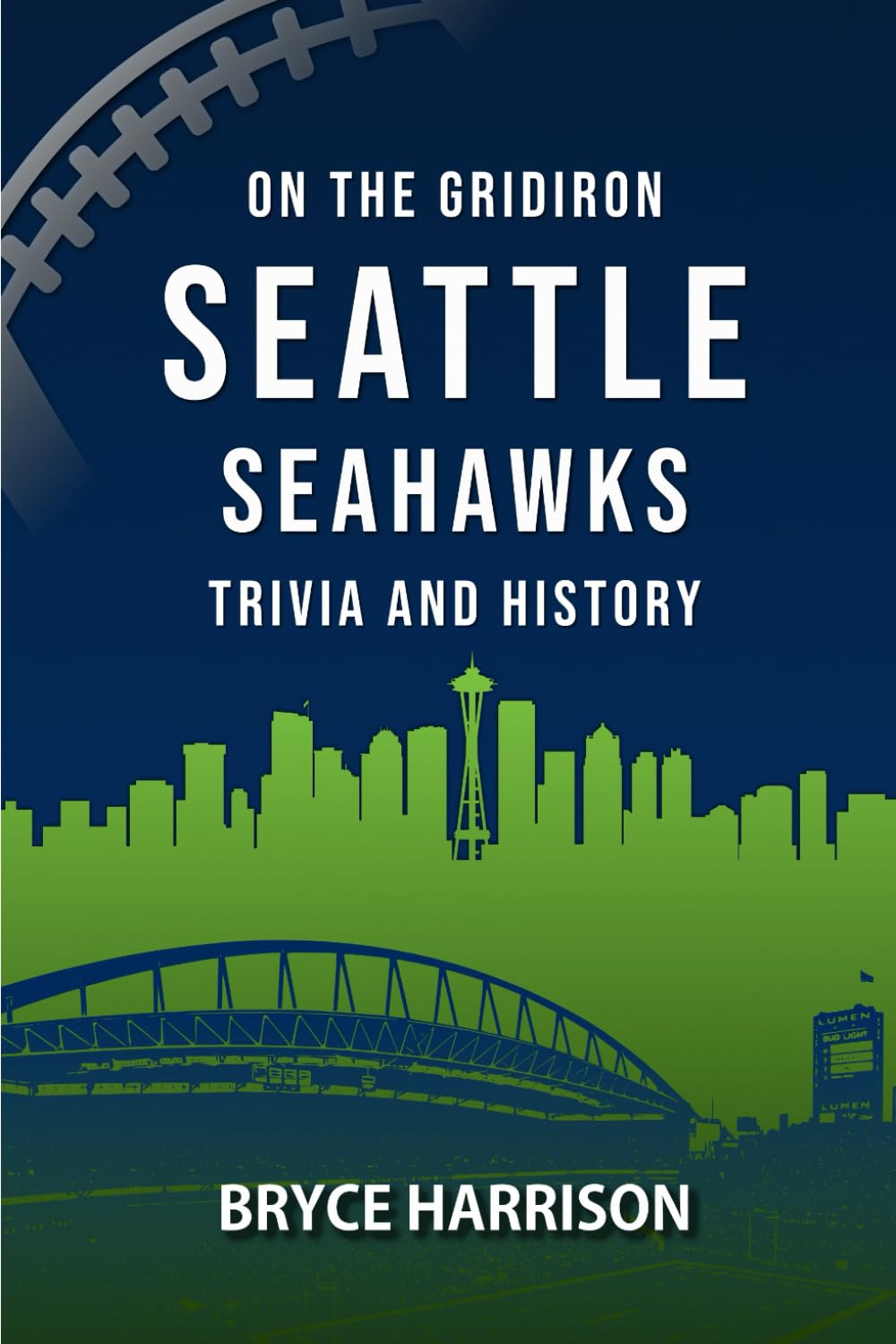 On the Gridiron: Seattle Seahawks: Trivia and History