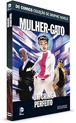 DC Graphic Novels. Mulher-Gato. Um Crime Perfeito