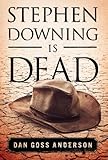 Stephen Downing Is Dead