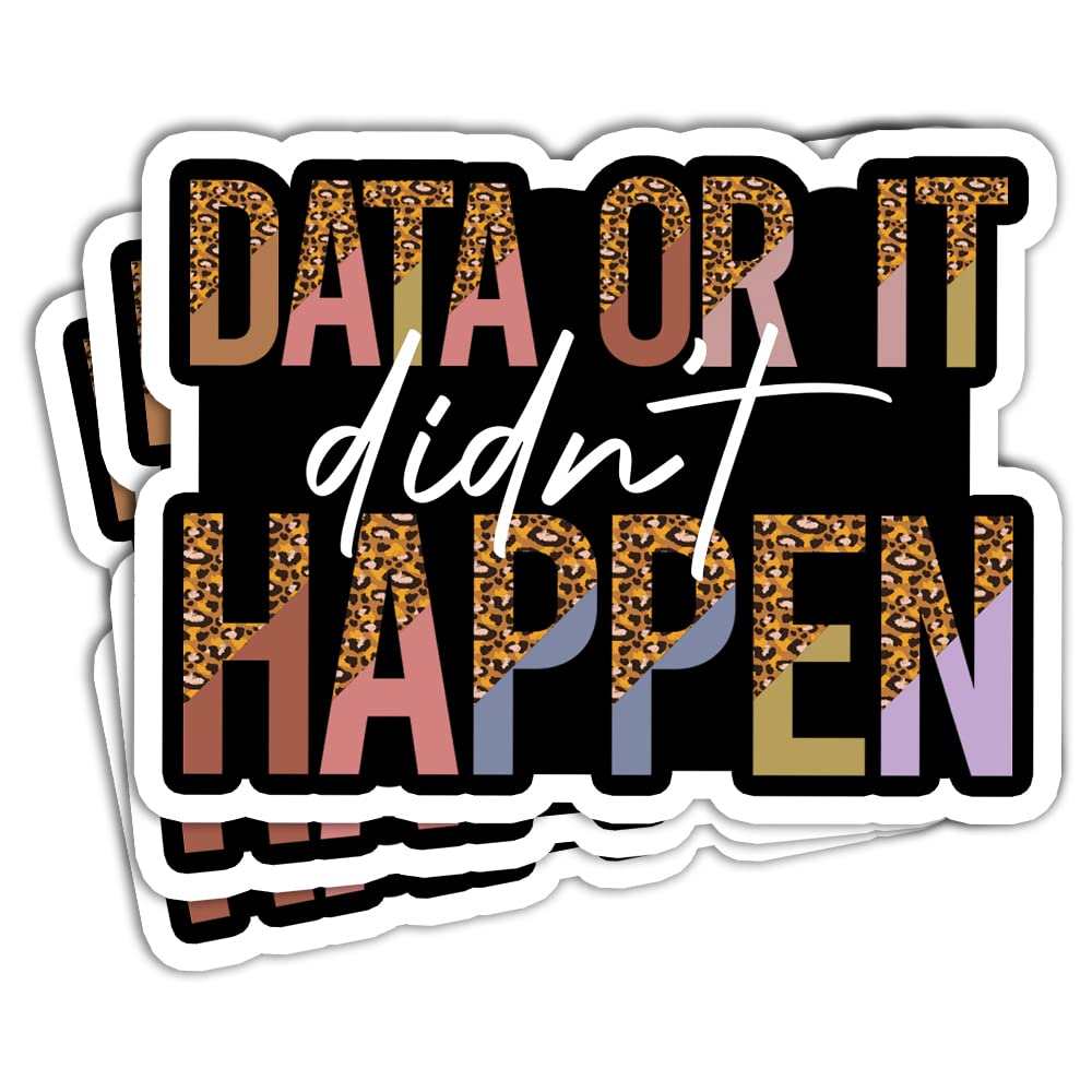 SODAVA (3Pcs) Data or It Didn't Happen Sticker ABA Therapist Technician RBT BCBA Stickers SPED Teacher Stickers Special Needs Awareness Stickers Gift Decoration Graphic Bumper Sticker 3"x4"