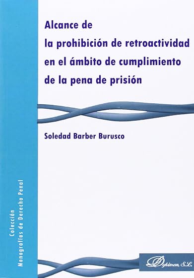 Alcance de la prohibición de retroactividad en el ámbito de cumplimiento de la pena de prisión