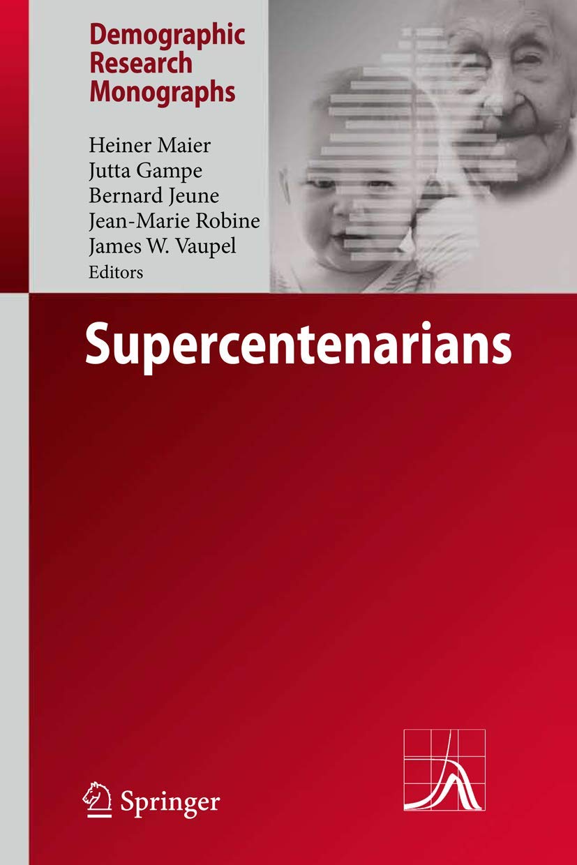 Supercentenarians (Demographic Research Monographs)