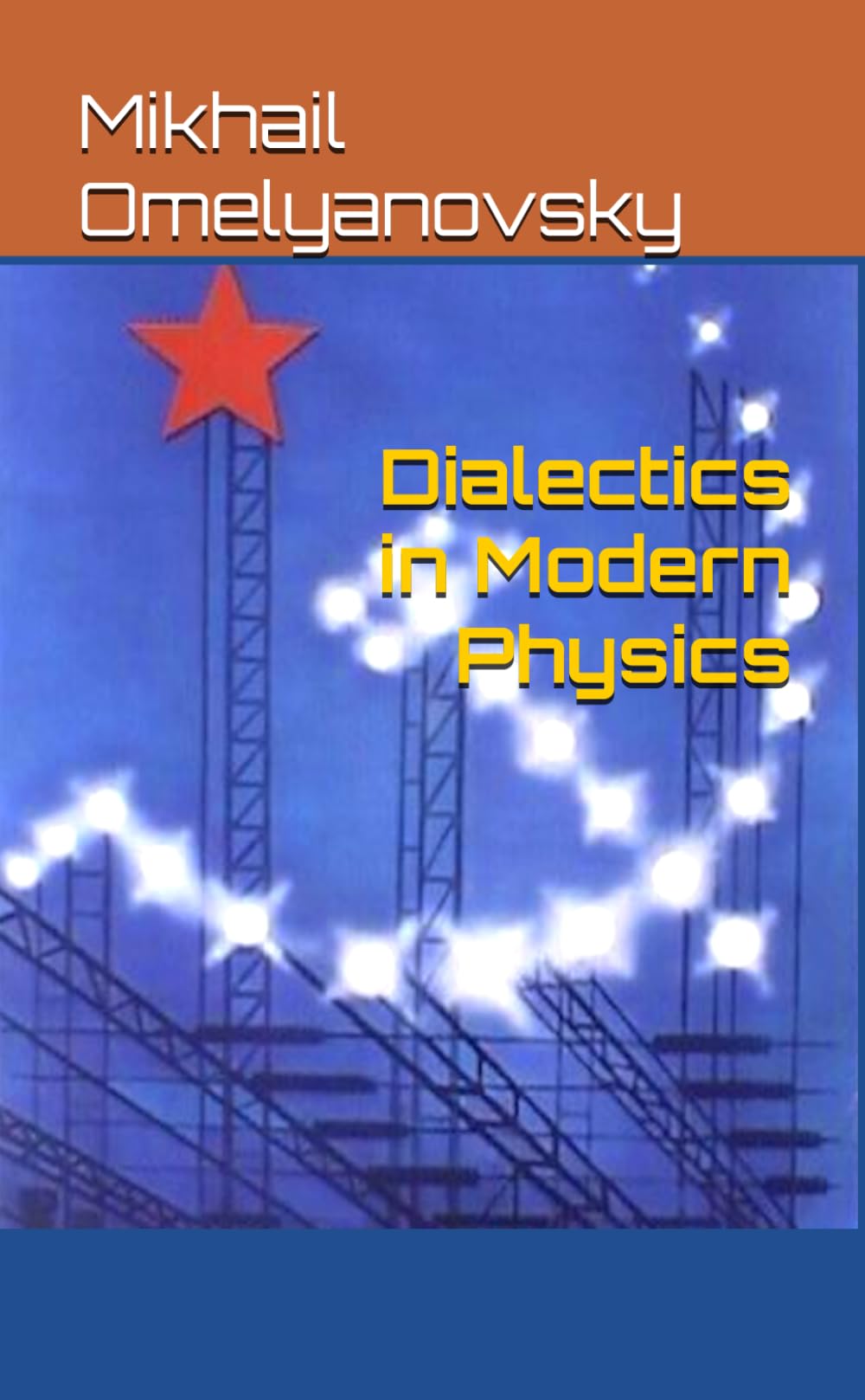 Dialectics in Modern Physics: A Soviet Study of Science and Philosophy (Marxism Made Cheap)
