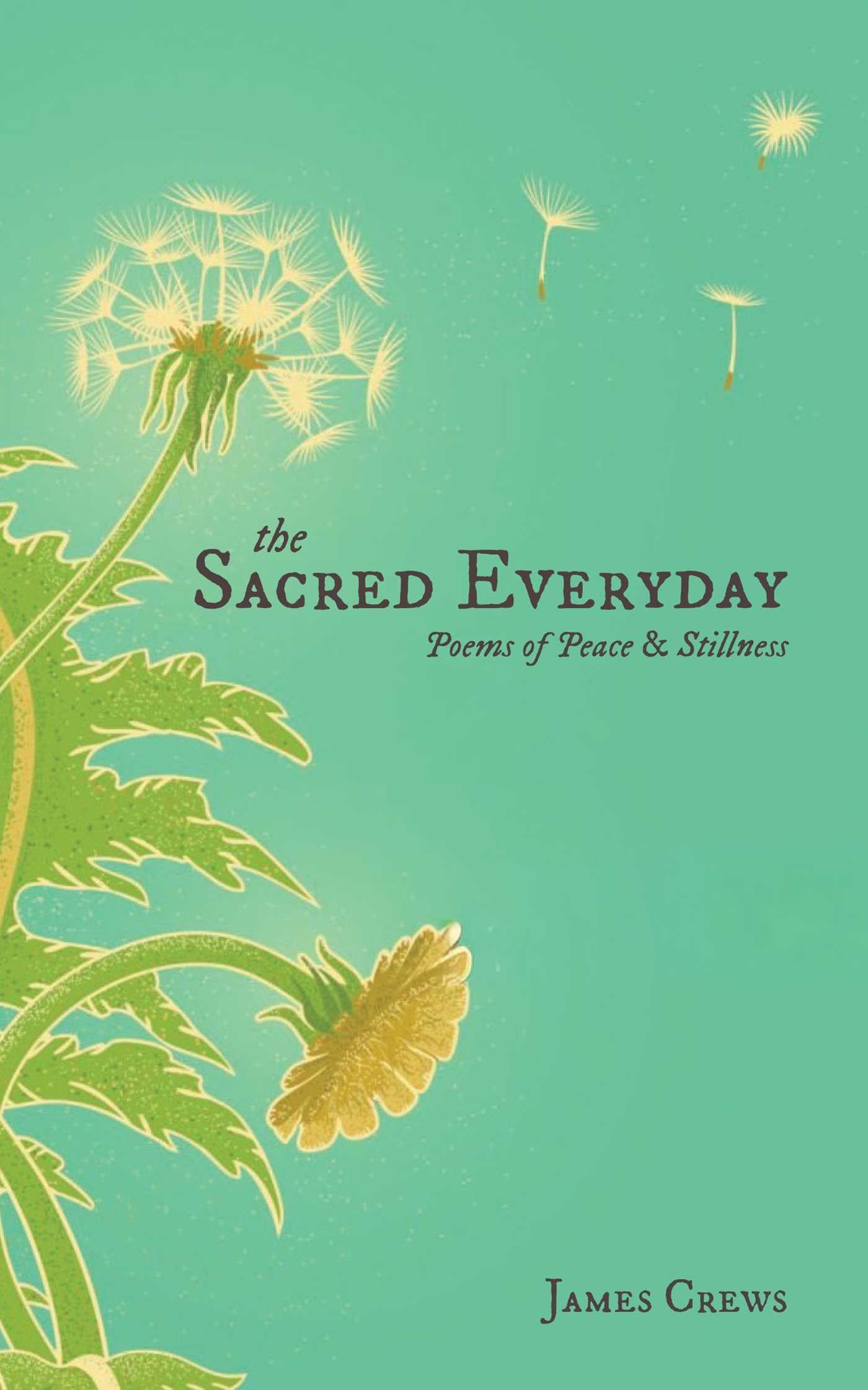The Sacred Everyday: Poems of Peace & Stillness