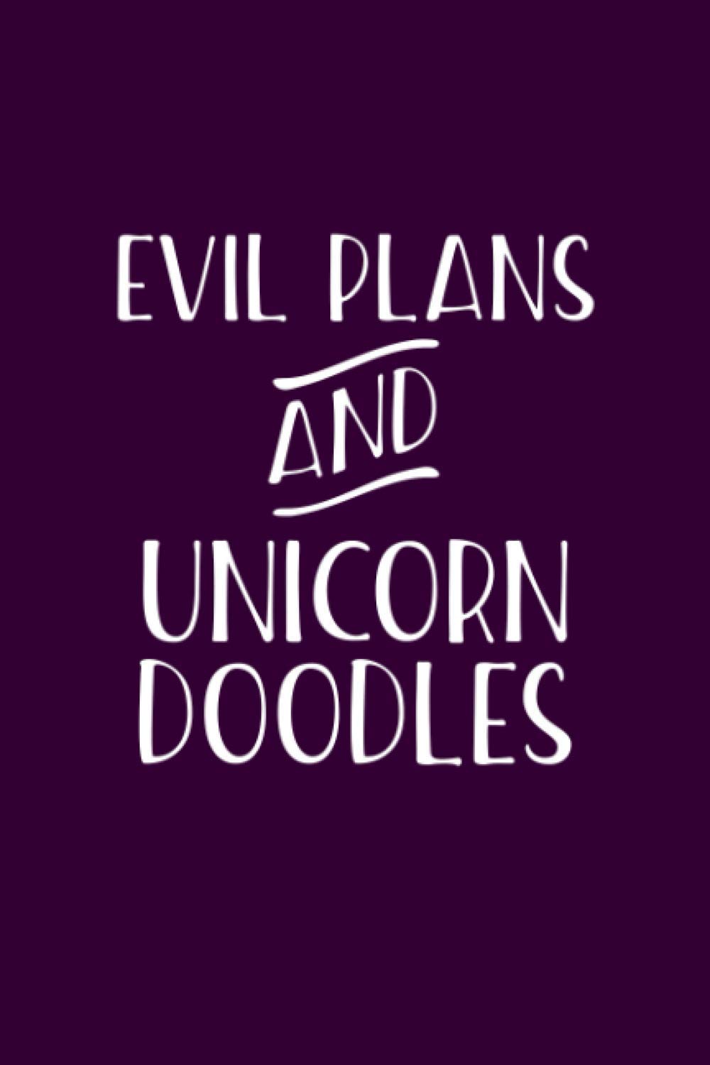 EVIL PLANS AND UNICORN DOODLES: Funny Sketchbook Meme Gift * 6" x 9" 100 pages