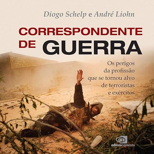 Correspondente de guerra: Os Perigos Da Profissão Que Se Tornou Alvo De Terroristas E Exércitos