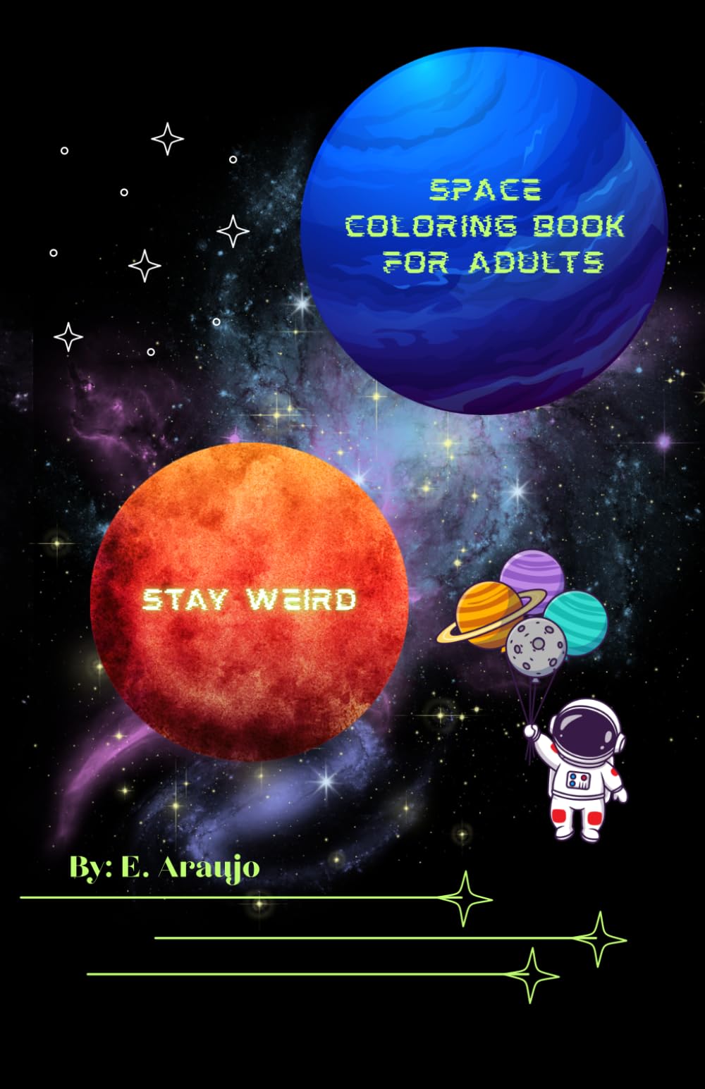 Space Coloring Book For Adult Stay Weird