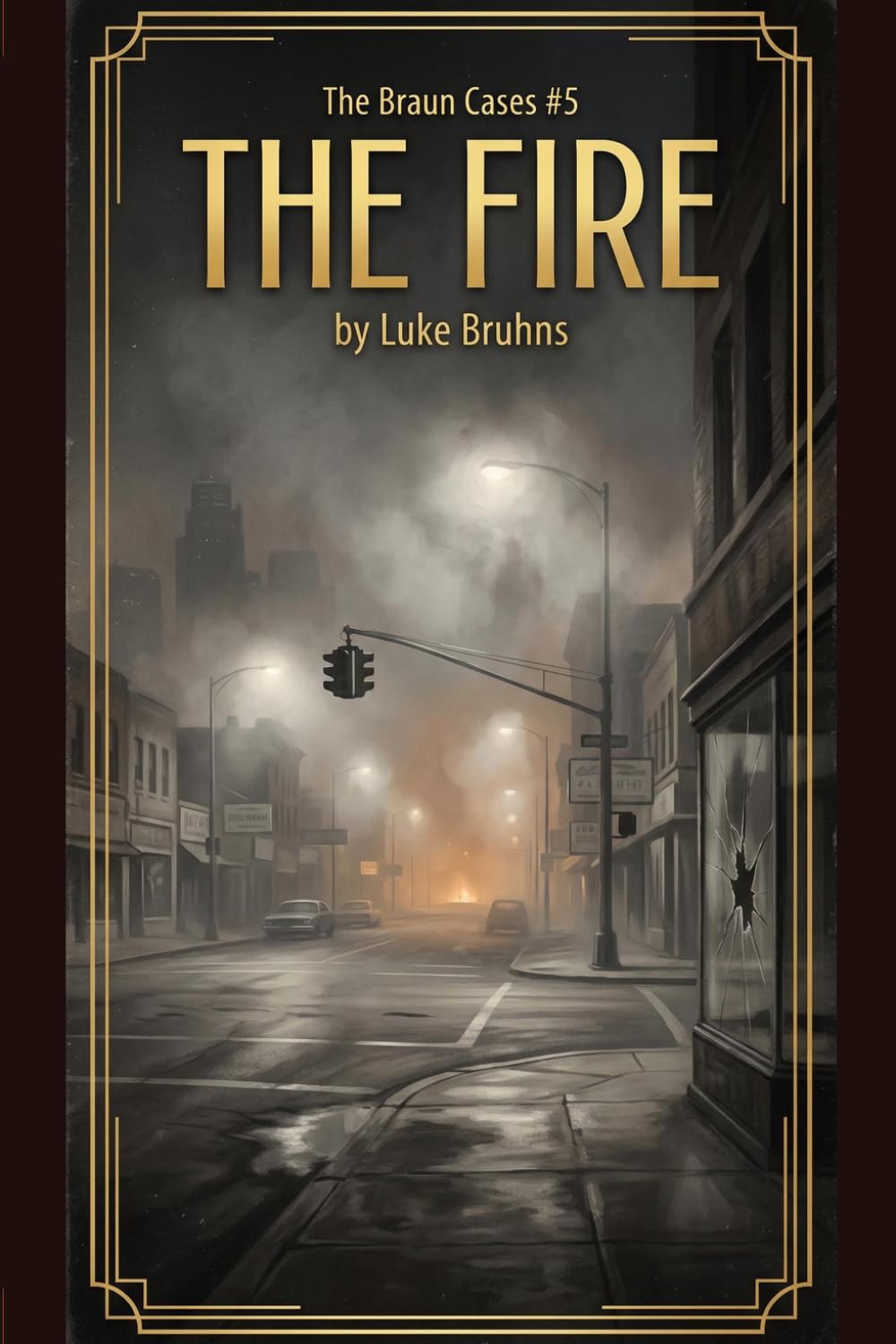 The Fire: A Braun Cases Novel (The Braun Cases)