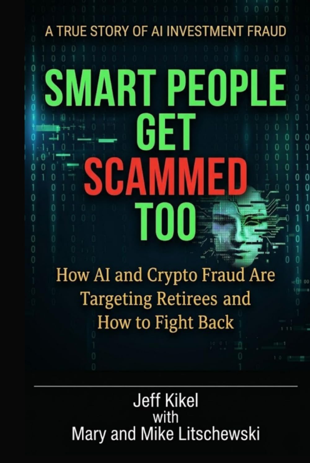 Smart People Get Scammed Too: How AI and Crypto Fraud Are Targeting Retirees — and How to Fight Back (Stress-Free Retirement Series)