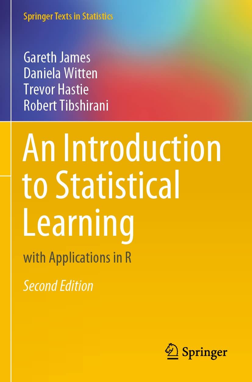 An Introduction to Statistical Learning: with Applications in R (Springer Texts in Statistics)