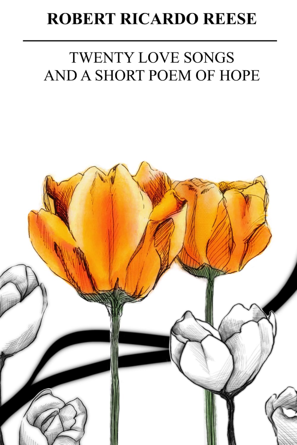 Twenty Love Songs And A Short Poem Of Hope