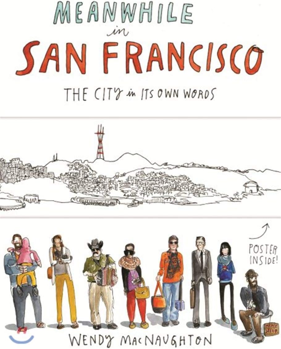 Meanwhile in San Francisco: The City in its Own Words Paperback โ Illustrated, March 18, 2014