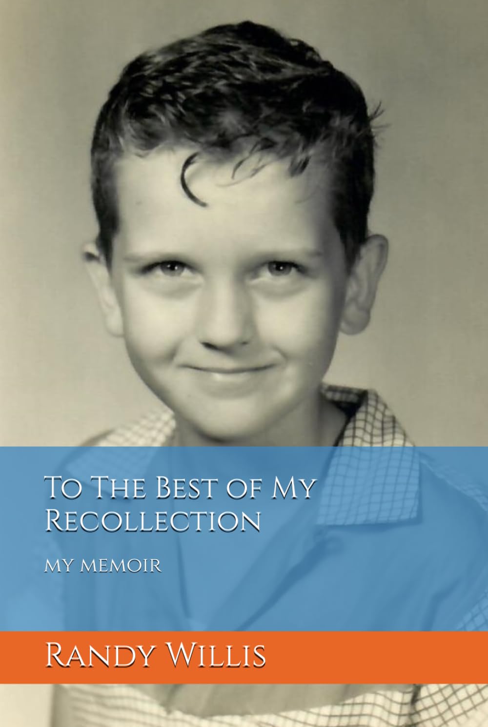 To The Best of My Recollection.: my memoir      Hardcover – April 27, 2024