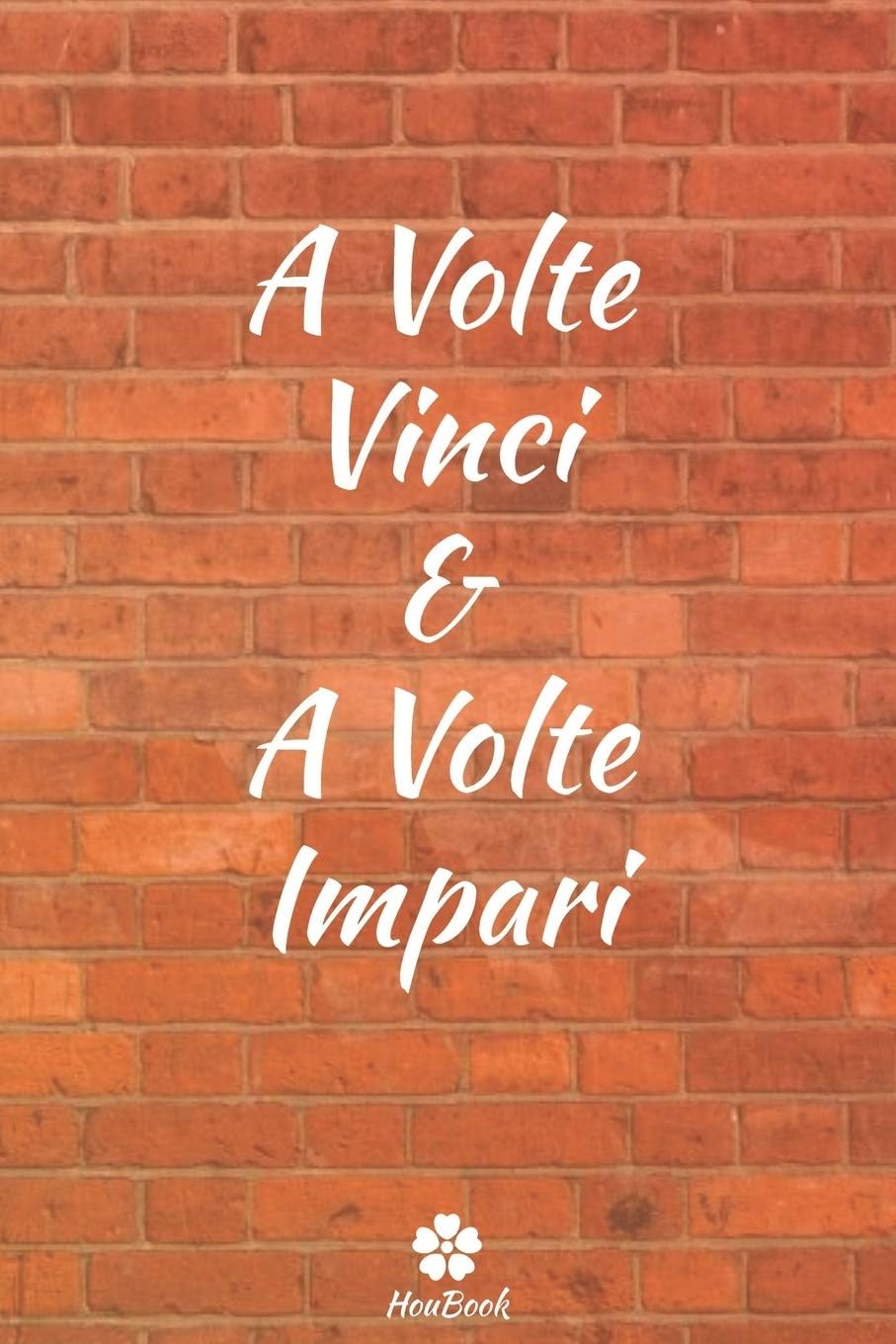 A Volte Vinci & A Volte Impari: Taccuino originale e divertente - Citazione motivazionale ispiratrice - 117 pagine a righe - formato 15,24 cm x 22,89 cm (6" x 9")
