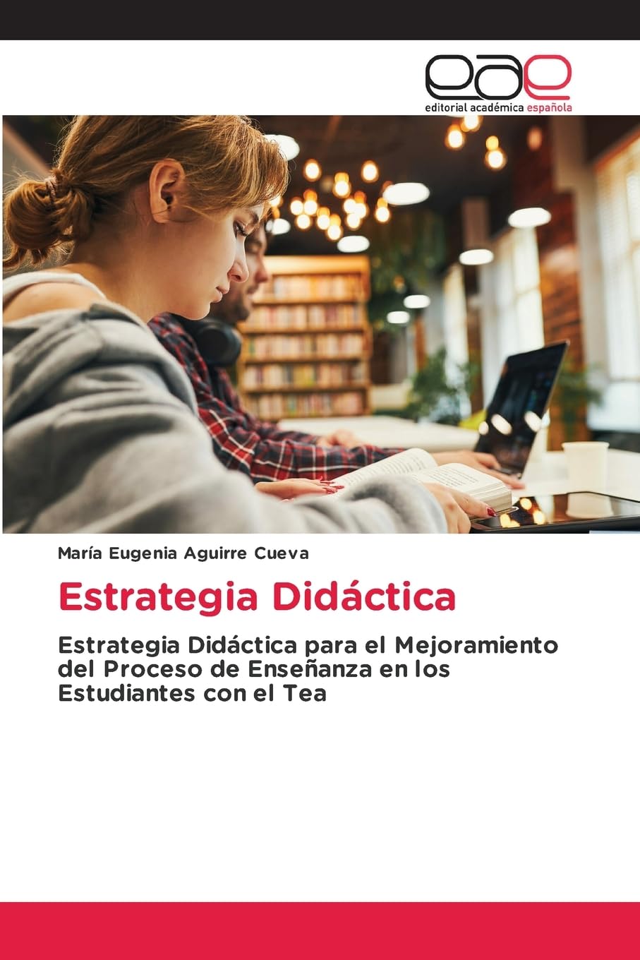 Estrategia Didáctica: Estrategia Didáctica para el Mejoramiento del Proceso de Enseñanza en los Estudiantes con el Tea