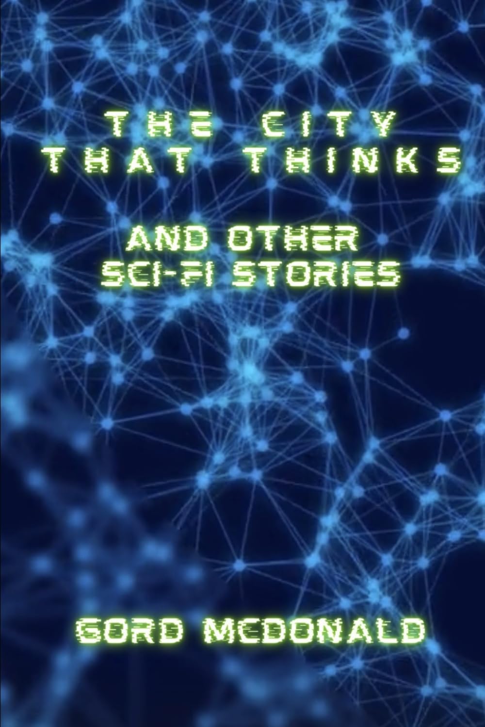 The City That Thinks: And Other Sci-Fi Stories