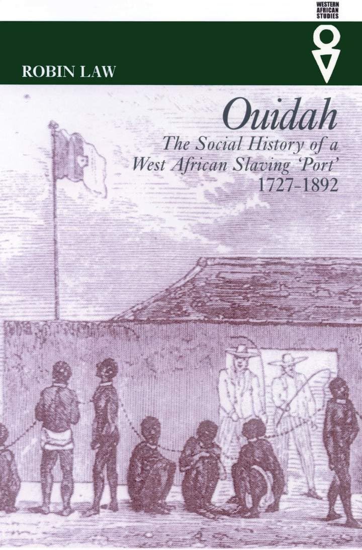 Ouidah: The Social History of a West African Slaving Port, 1727–1892 (Western African Studies)