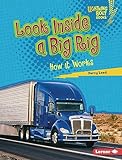 Look Inside a Big Rig: How It Works (Lightning Bolt Books ® ― Under the Hood) -  Lerner Publications ™