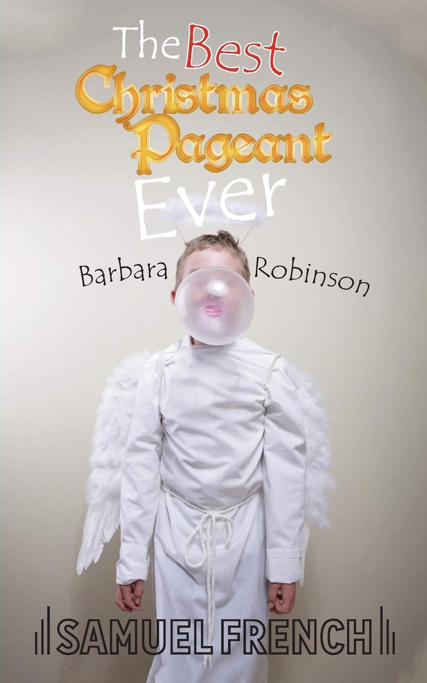 The Best Christmas Pageant Ever (Script) Robinson, Barbara