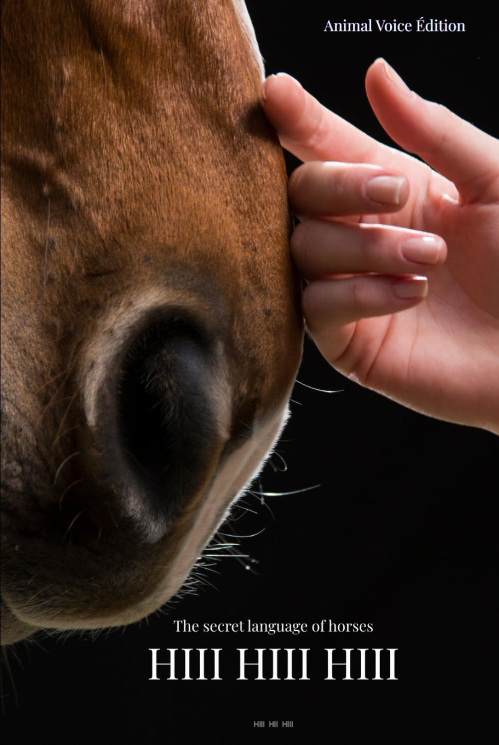 HIII HIII HIII: The Secret Language of Horses (Animal Voice Series)