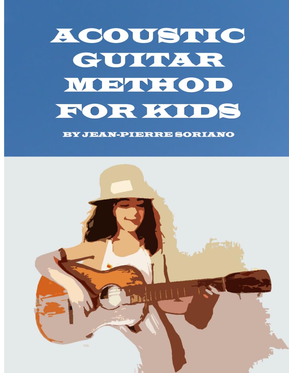 Acoustic Guitar Method for Kids: You will find 19 originals pieces composed especially for childrens and beginners (Books for learning guitar)