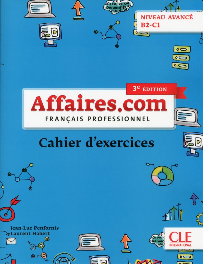 Affaires.com - Français professionnel - Cahier d'exerçices - niveau avancé B2-C1 - 3ème édition (French Edition)