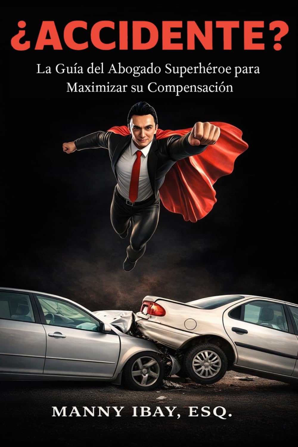 Accidente ?: La Guía del Abogado Superhéroe para Maximizar su Compensación