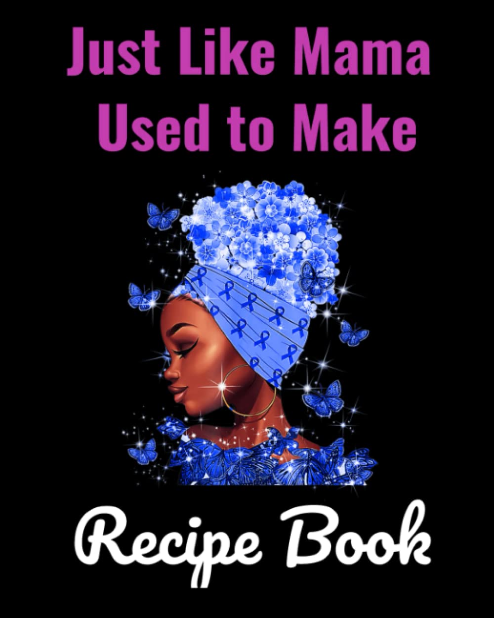 African American Recipe Book: Just Like Mama Used to Make: Write in all your Favorite Recipes and Meals