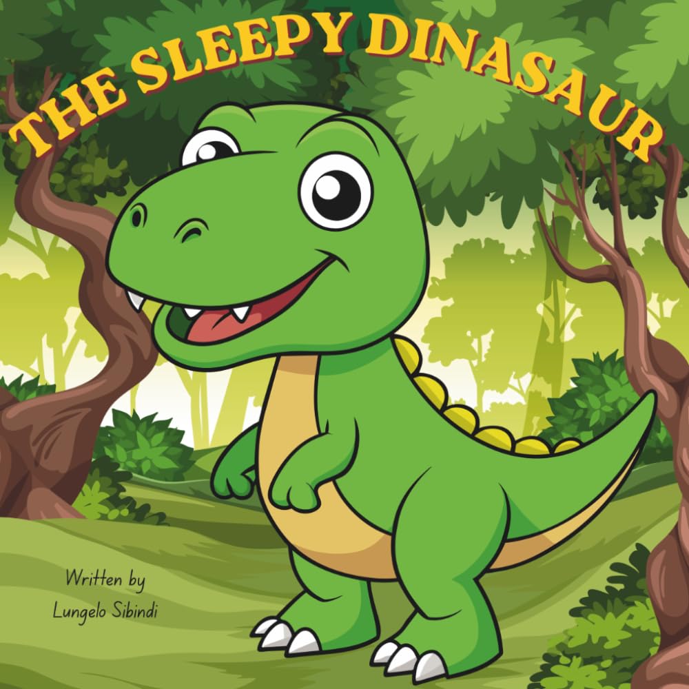 THE SLEEPY DINASAUR: The Sleepy Dinasaur :A Bedtime Adventure About Healthy Sleep