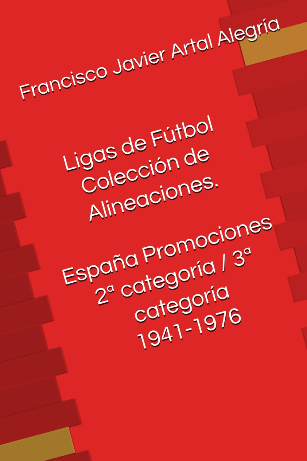 Ligas de Fútbol Colección de Alineaciones. España Promociones 2ª categoría / 3ª categoría 1941-1976