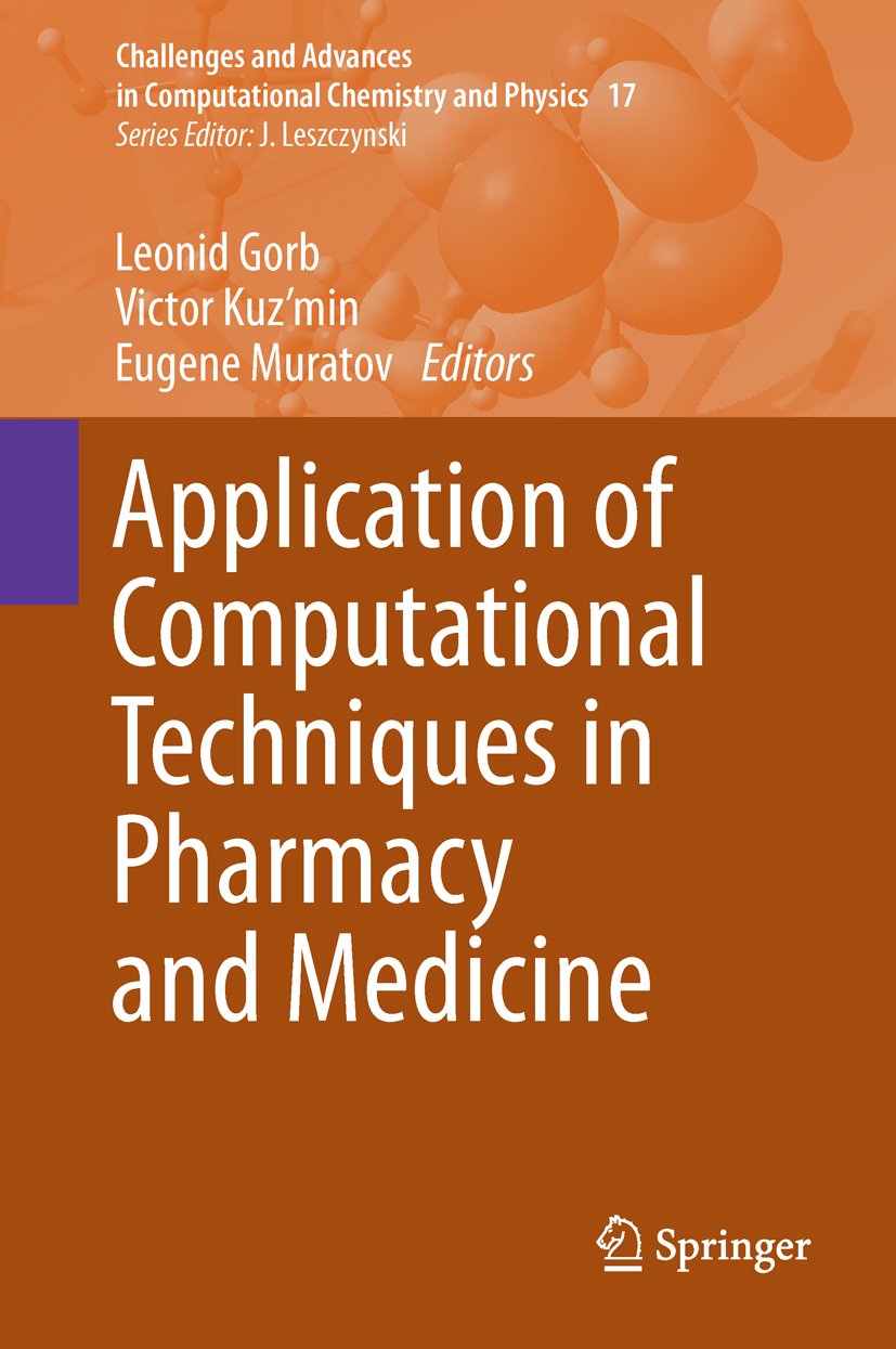 Application of Computational Techniques in Pharmacy and Medicine (Challenges and Advances in Computational Chemistry and Physics Book 17)