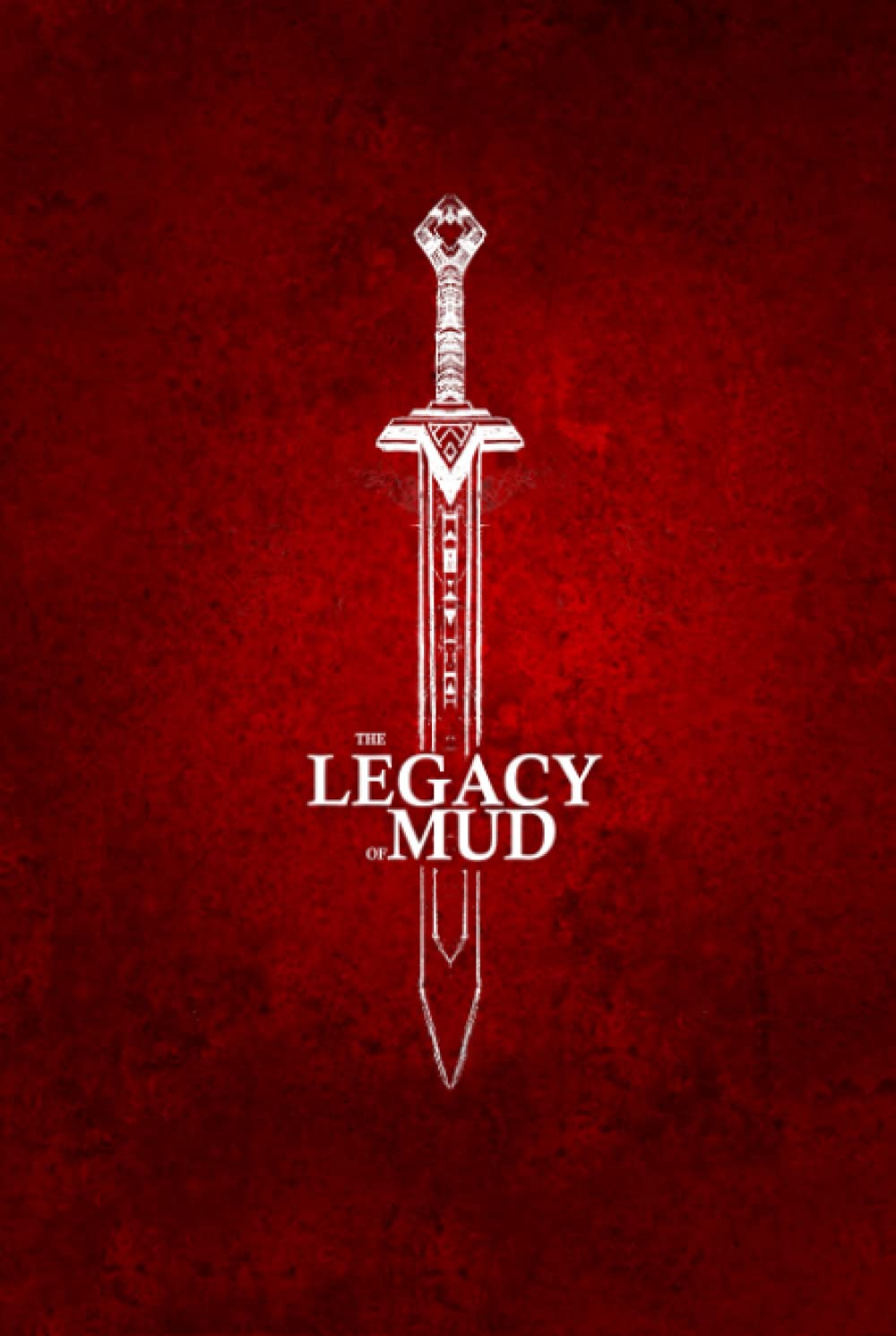 The Legacy of Mud: Collector's Edition Hardcover