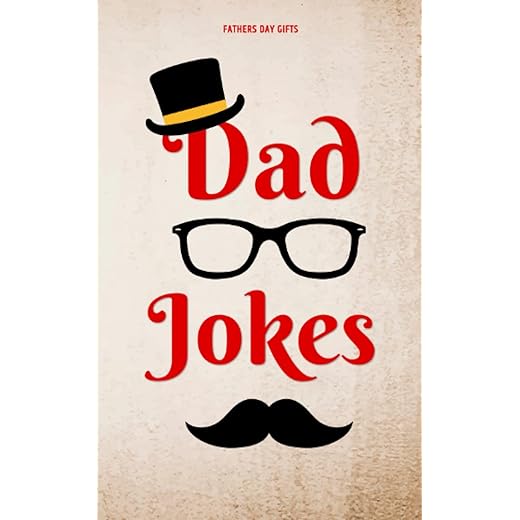 Fathers Day Gifts: Dad Jokes: 300 Hilarious One-Liners, Puns, and Riddles: Fun Father's Day Book Idea from Wife, Son, and Daughter