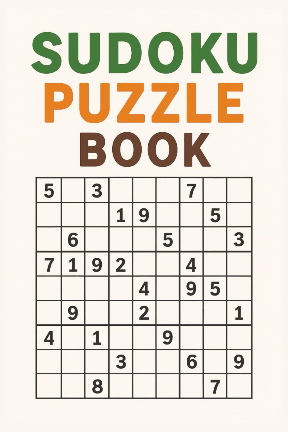 SUDOKU PUZZLE BOOK: “Brain-Boosting Puzzles to Challenge and Relax Your Mind”