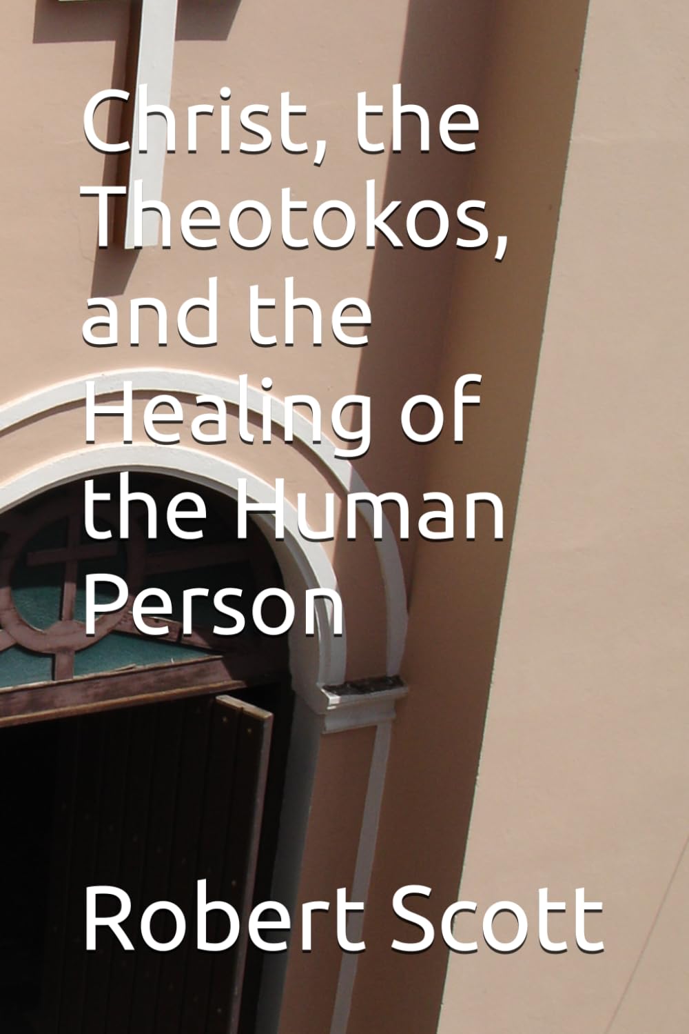 Christ, the Theotokos, and the Healing of the Human Person