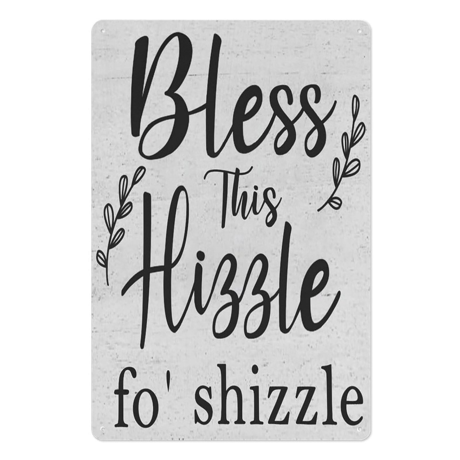 Funny Home Office Tin Sign – Bless This Hizzle Fo' Shizzle – Rustic Metal Tin Sign Wall Decor for Farmhouse or Home 8x12 Inch